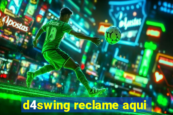 d4swing reclame aqui